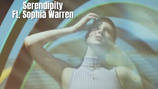 Serendipity Ft Sophia Warren [upl. by Kenleigh]