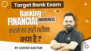 Target Bank Exam 2024  Banking Financial Awareness Strategy by Ashish Gautam [upl. by Morten654]