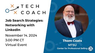 Tech Coach Job Search Strategies Networking with LinkedIn with Thom Coats [upl. by Assillam989]