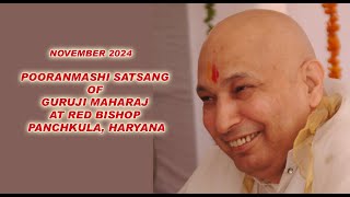 NOVEMBER 2024 POORANMASHI SATSANG of GURUJI MAHARAJ at RED BISHOP Panchkula Haryana [upl. by Elletnohs]