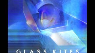 Glass Kites  Mirror Me [upl. by Ibok]