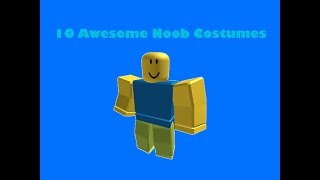 AwesomeBlox Showcases 10 Awesome Noob Costumes [upl. by Alain]