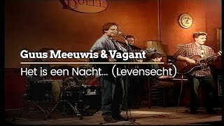 Guus Meeuwis amp Vagant  Het Is Een Nacht Levensecht Official Video [upl. by Sorvats590]