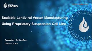 Scalable Lentiviral Vector Manufacturing Using Proprietary Suspension Cell Line [upl. by Inahteb]