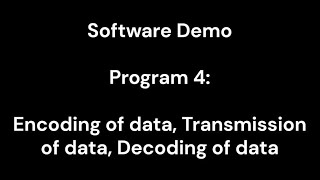 Program 4 Encoding and Decoding of Data [upl. by Zasuwa633]