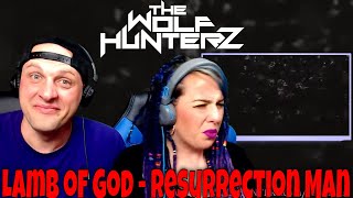 Lamb of God  Resurrection Man Official Lyric Video THE WOLF HUNTERZ Reactions [upl. by Adnilrev989]