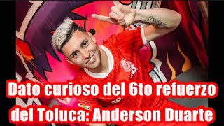 Dato curioso acerca del 6to refuerzo del Toluca para el Apertura 2024  Anderson Duarte [upl. by Atiruam]