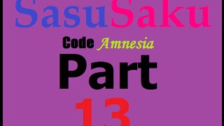 Sasusaku  Code Amnesia  Part 13 Code Mafia season 2 read description [upl. by Sinylg]