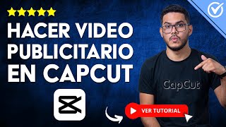 Cómo hacer un VIDEO PUBLICITARIO con Capcut  📢 Guía paso a paso 📢 [upl. by Vanna185]