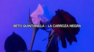 beto Quintanilla  la carroza negra letra [upl. by Dorena210]