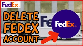 How to Delete FedEx Account on PC Close FedEx Account on PC 2024 [upl. by Odnuges855]