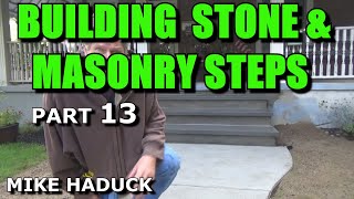 BUILDING STONE amp MASONRY STEPS Part 13 Mike Haduck [upl. by Agiaf]