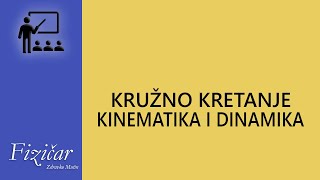 Fizika  Kružno kretanje  Kinematika i dinamika [upl. by Xerxes]