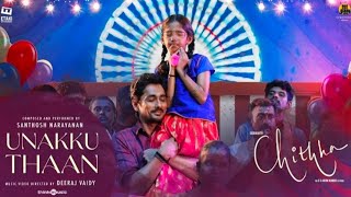 Unakku Thaan  Music Video  Chithha  Siddharth  Santhosh Narayanan  Deeraj Vaidy  Etaki [upl. by Ashton]