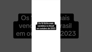 Os 10 SUVs mais vendidos no Brasil em outubro de 2023 [upl. by Ecnerrat]