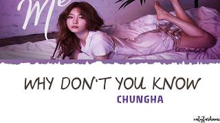 Chungha 청하  Why Dont You Know ft Nucksal Lyrics Color CodedHanRomEng [upl. by Aicina]