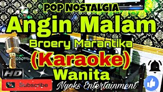 ANGIN MALAM  Broery Marantika KARAOKE Nada Wanita  DISDO [upl. by Oznole]