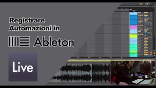 Registrare le Automazioni in Ableton Live [upl. by Noivax]