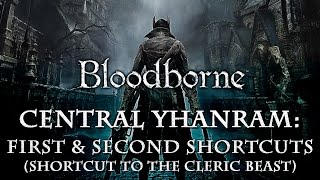 Bloodborne  Central Yharnam  First amp Second Shortcuts run Gate amp House doors to the Cleric Beast [upl. by Imalda]