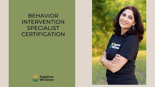 Together We Grow Behavior Intervention Specialist Certification Overview [upl. by Veronica]