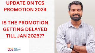 UPDATE ON TCS PROMOTION 2024 IS THE PROMOTION GETTING DELAYED TILL JAN 2025 [upl. by Oninotna]