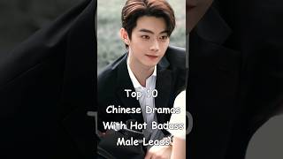 Top 10 Chinese Dramas With Hot Badass Male Leads odyssey chinesedrama top10cdrama dramalist [upl. by Lubbi604]