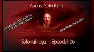 August Strindberg  Salonul rosu 2016  Episodul 06 teatruaudio teatruonline teatruvechi [upl. by Estrellita755]