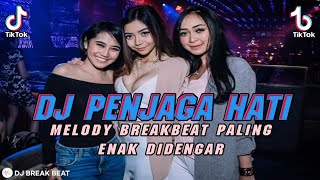 DJ BREAKBEAT PENJAGA HATI MELODY BREAKBEAT PALING ENAK DIDENGAR [upl. by Donna]