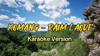 KOMANG  RAIM LAODE  KARAOKE VERSION By GudangLaguKaraoke [upl. by Stauffer372]