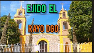 EJIDO EL RAYO DURANGO MUNICIPIO DE LERDO DGO MEXICO [upl. by Eirbua]