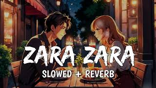 Zara Zara  Lofi Slowed  Reverb  JalRaj  srlofi71 [upl. by Nonnaehr328]