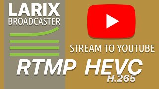 How to stream HEVC to YouTube via RTMP with Larix Broadcaster [upl. by Oramlub]