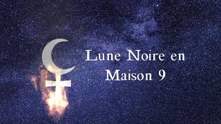 ⚸ Lune Noire  Lilith en Maison 9  Astrologie [upl. by Nuawaj]