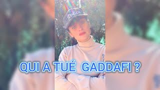 QUI A TUÉ GADDAFI [upl. by Valaria]