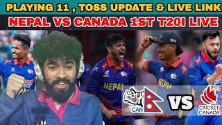 NEPAL VS CANADA 1ST T20I LIVE LINK 🔴  PLAYING 11  TOSS UPDATE  PREMATCH ANALYSIS [upl. by Sokairyk413]