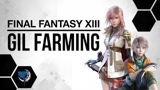 Final Fantasy XIII Quick Gil Farming Guide [upl. by Even17]