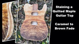 Staining a Quilted Maple Guitar Top  Caramel to Brown Fade [upl. by Noiwtna]