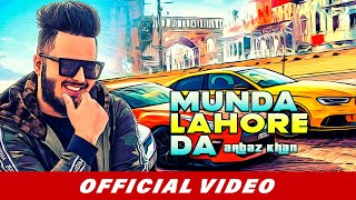 Munda Lahore Da Official Video  Arbaz Khan  Latest Punjabi Songs 2019  Latest Songs 2019 [upl. by Rebah]