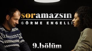 Soramazsın Görme Engelli I 9 Bölüm [upl. by Raphaela736]