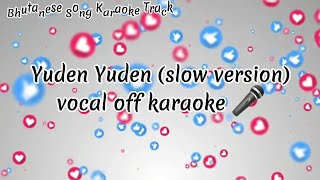 Yuden yuden slow version vocal off [upl. by Hi]