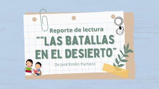 Reporte de lectura “Las batallas en el desiertoJosé Emilio Pacheco” EQUIPO 3 [upl. by Frazer]