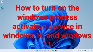 How to turn on the windows process activation service in windows 10 and windows 11 [upl. by Siraf]