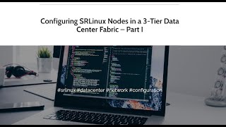 Configuring SRLinux Nodes in a 3Tier Data Center Fabric – Part I [upl. by Isola125]