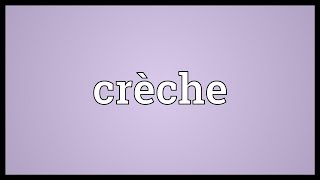 Crèche Meaning [upl. by Nahtnahoj]