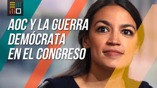 Alexandria OcasioCortez y la guerra por el futuro del partido demócrata [upl. by Elehcin]