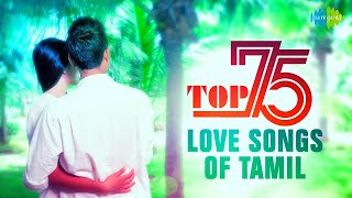 TOP 75 Love Songs  Enna Solla Pogirai  June Ponal  AR Rahman Harris Jayaraj Ilaiyaraaja [upl. by Andromede445]