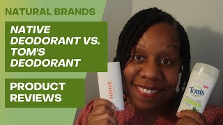 Native vs Toms NonToxic Deodorants  Product Review [upl. by Kletter]