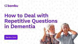 How to Deal with Repetitive Questions in Dementia Using the Senses [upl. by Vincents]