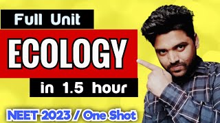 ECOLOGYOne Shot🔥 Full Unit In 15 hrs  Neet 2023 [upl. by Beverlee]