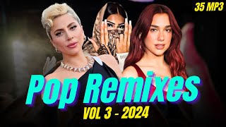 35 Pop Songs Remixes English Spanish Extended for DJs Vol 3  2024 Bruno Mars Dua Lipa Taylor Swift [upl. by Adnilab]